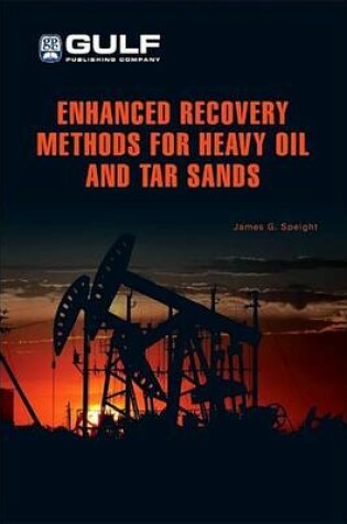 Cover of Enhanced Recovery Methods for Heavy Oil and Tar Sands