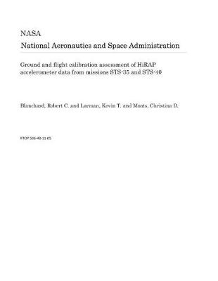 Book cover for Ground and Flight Calibration Assessment of Hirap Accelerometer Data from Missions Sts-35 and Sts-40