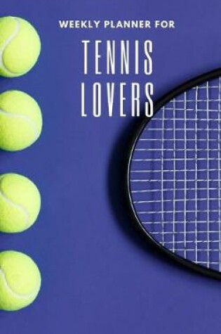 Cover of Weekly Planner for Tennis Lovers