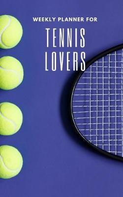 Book cover for Weekly Planner for Tennis Lovers