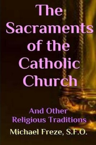 Cover of The Sacraments of the Catholic Church