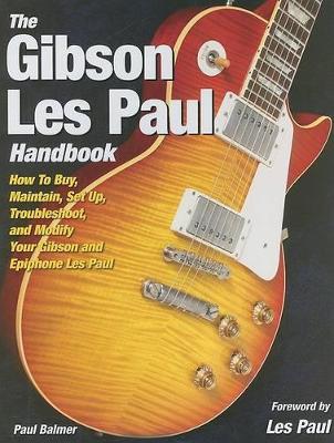 Book cover for The Gibson Les Paul Handbook