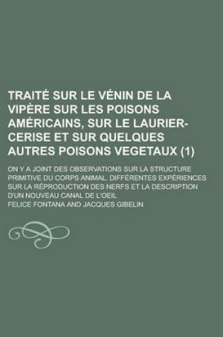 Cover of Traite Sur Le Venin de La Vipere Sur Les Poisons Americains, Sur Le Laurier-Cerise Et Sur Quelques Autres Poisons Vegetaux; On y a Joint Des Observati