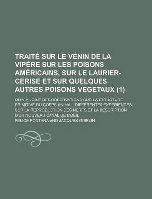 Book cover for Traite Sur Le Venin de La Vipere Sur Les Poisons Americains, Sur Le Laurier-Cerise Et Sur Quelques Autres Poisons Vegetaux; On y a Joint Des Observati