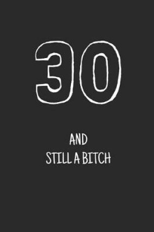 Cover of 30 and still a bitch