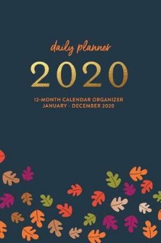 Cover of Daily Planner 2020 12-Month Calendar Organizer, January - December 2020