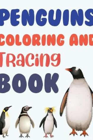 Cover of Penguins Coloring And Tracing Book