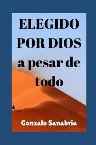 Cover of Elegido Por Dios a Pesar de Todo