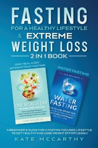 Cover of Fasting for a Healthy Lifestyle & Extreme Weight Loss 2 in 1 Book