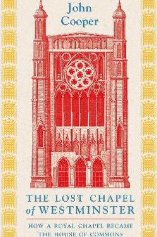 Cover of The Lost Chapel of Westminster