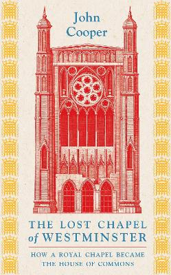 Book cover for The Lost Chapel of Westminster