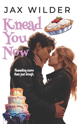 Cover of Knead You Now