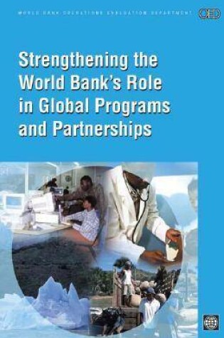 Cover of Strengthening the World Bank's Role in Global Programs and Partnerships