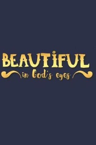 Cover of Beautiful in Gods Eyes