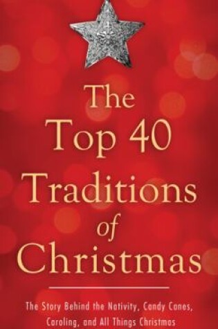 Cover of The Top 40 Traditions of Christmas