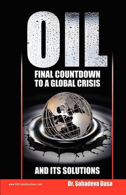 Book cover for Oil - Final Countdown To A Global Crisis And Its Solutions