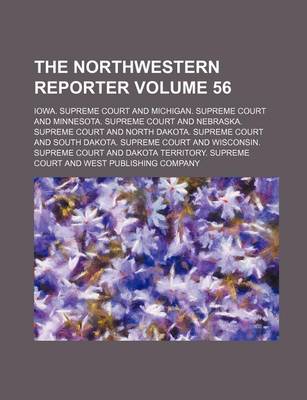 Book cover for The Northwestern Reporter Volume 56