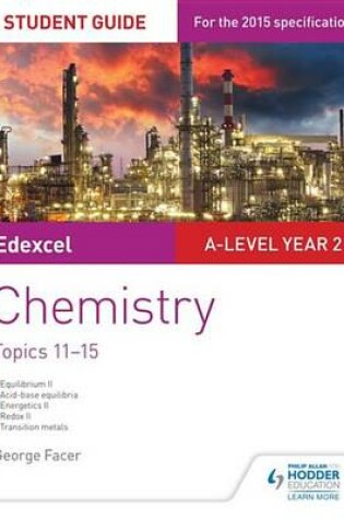 Cover of Edexcel A-level Year 2 Chemistry Student Guide: Topics 11-15