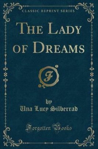 Cover of The Lady of Dreams (Classic Reprint)