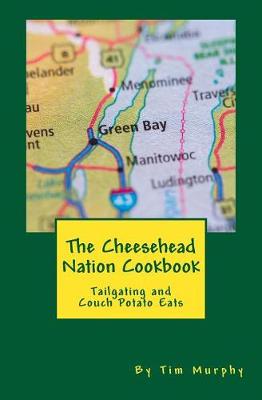 Book cover for The Cheesehead Nation Cookbook