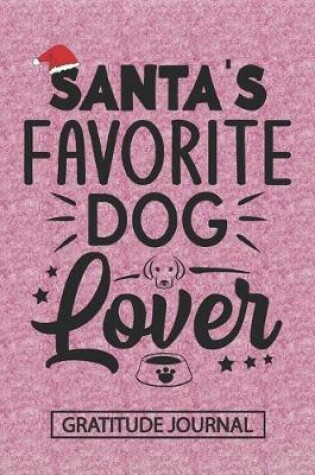 Cover of Santa's Favorite Dog Lover - Gratitude Journal