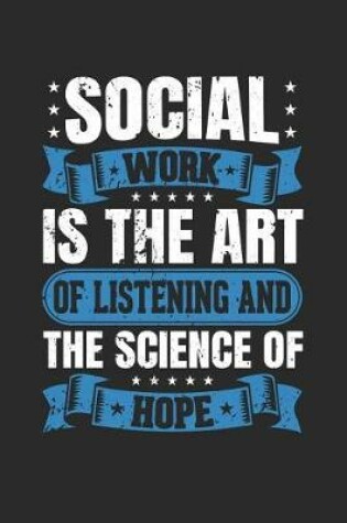 Cover of Social Work Is the Art of Listening and the Science of Hope