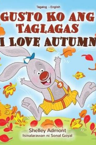 Cover of I Love Autumn (Tagalog English bilingual children's book)