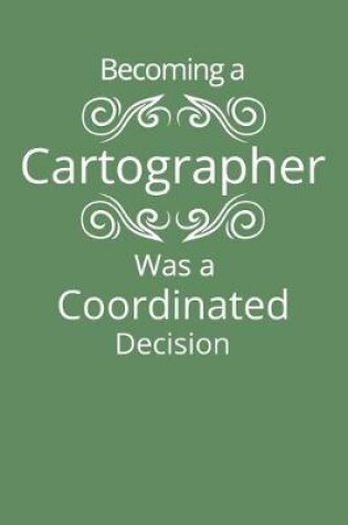 Cover of Becoming a Cartographer Was a Coordinated Decision