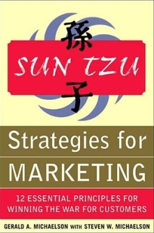Cover of Sun Tzu Strategies for Marketing: 12 Essential Principles for Winning the War for Customers