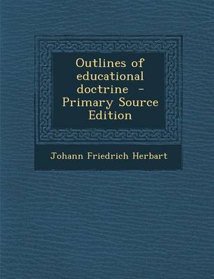 Book cover for Outlines of Educational Doctrine - Primary Source Edition