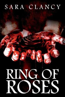 Ring of Roses by Scare Street, Sara Clancy