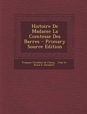 Book cover for Histoire de Madame La Comtesse Des Barres - Primary Source Edition