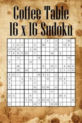Cover of Coffee Table 16 x 16 Sudoku