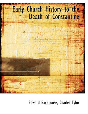 Book cover for Early Church History to the Death of Constantine