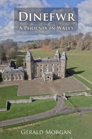 Cover of Dinefwr - A Phoenix in Wales