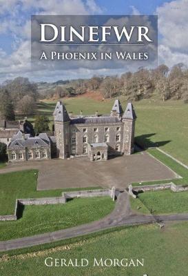 Book cover for Dinefwr - A Phoenix in Wales
