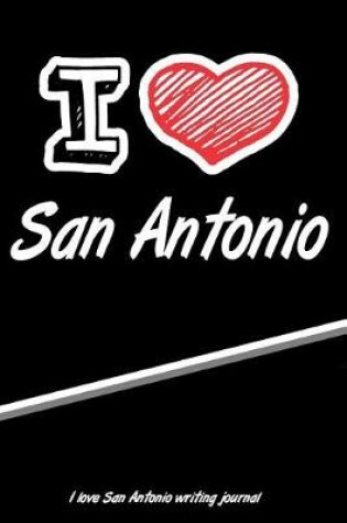 Cover of I Love San Antonio Writing Journal