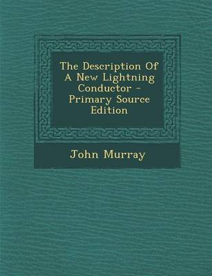 Book cover for The Description of a New Lightning Conductor - Primary Source Edition