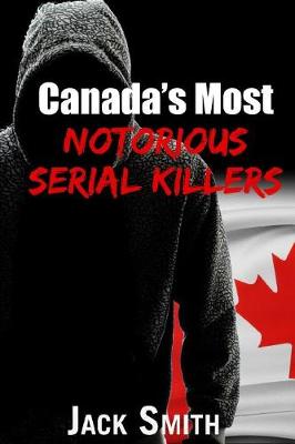 Book cover for Canada's Most Notorious Serial Killers
