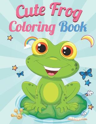 Book cover for Cute Frog Coloring Book