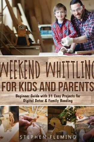 Cover of Weekend Whittling For Kids And Parents