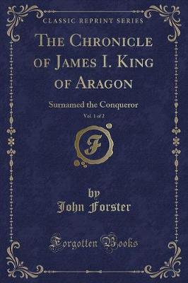 Book cover for The Chronicle of James I. King of Aragon, Vol. 1 of 2