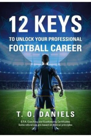 Cover of 12 Keys to Unlock Your Professional Football Career