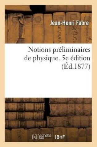 Cover of Notions Pr�liminaires de Physique. 5e �dition