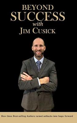Cover of Beyond Success with Jim Cusick