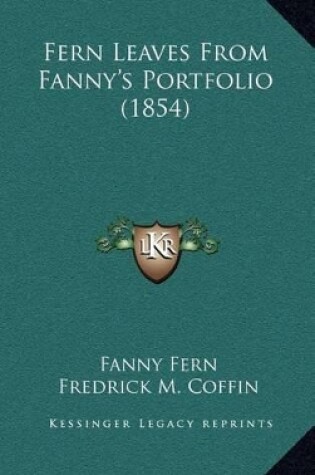 Cover of Fern Leaves from Fanny's Portfolio (1854)