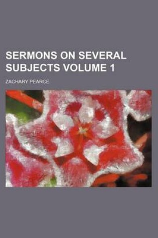 Cover of Sermons on Several Subjects Volume 1