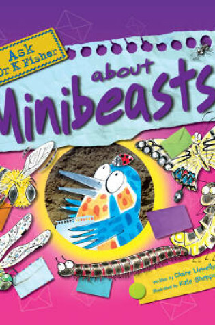 Cover of Ask Dr K Fisher About Minibeasts