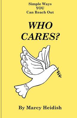 Book cover for Who Cares? Simple Ways YOU Can Reach Out