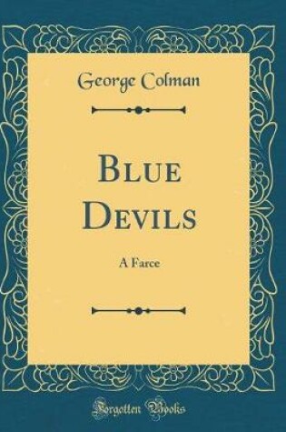 Cover of Blue Devils: A Farce (Classic Reprint)